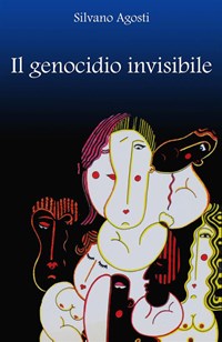 Il genocidio invisibile - Agosti, Silvano - Ebook - EPUB2 con Adobe DRM |  IBS
