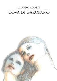 Uova di garofano - Silvano Agosti - ebook