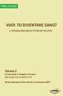 Vuoi tu diventare sano? Il risveglio delle forze di volontà