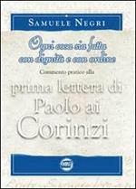 Prima lettera di Paolo ai Corinzi. «Ogni cosa sia fatta con signità e con ordine»