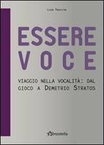 Essere voce. Viaggio nella vocalità: dal gioco a Demetrio Stratos