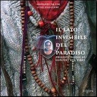 Il lato invisibile del paradiso. Pellegrinaggi ai confini del Tibet - Giovanni Da Col,Luke Duggleby - copertina