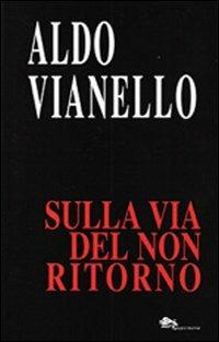 Sulla via del non ritorno - Aldo Vianello - copertina