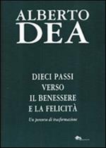 Dieci passi verso il benessere e la felicità. Con CD Audio