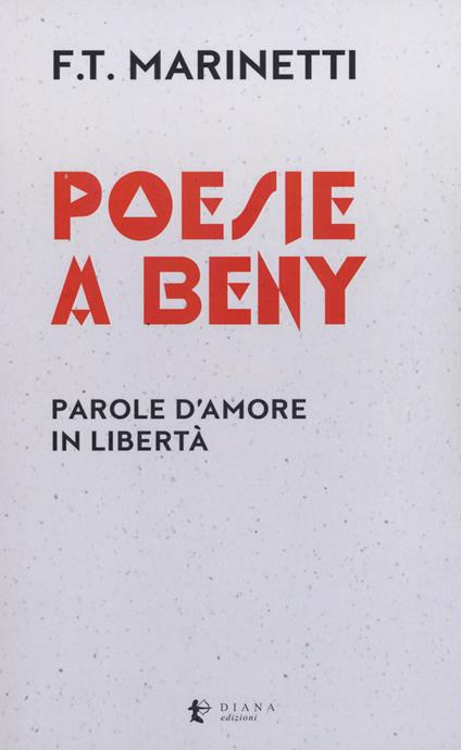 Poesie a Beny. Parole d'amore in libertà. Testo francese a fronte - Filippo Tommaso Marinetti - copertina