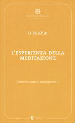 L' esperienza della meditazione. Testimonianze e insegnamenti