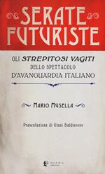 Serate futuriste. Gli «strepitosi vagiti» dello spettacolo d’avanguardia italiano