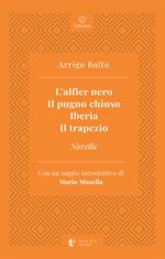 L'alfier nero-Il pugno chiuso-Iberia-Il trapezio-Novelle