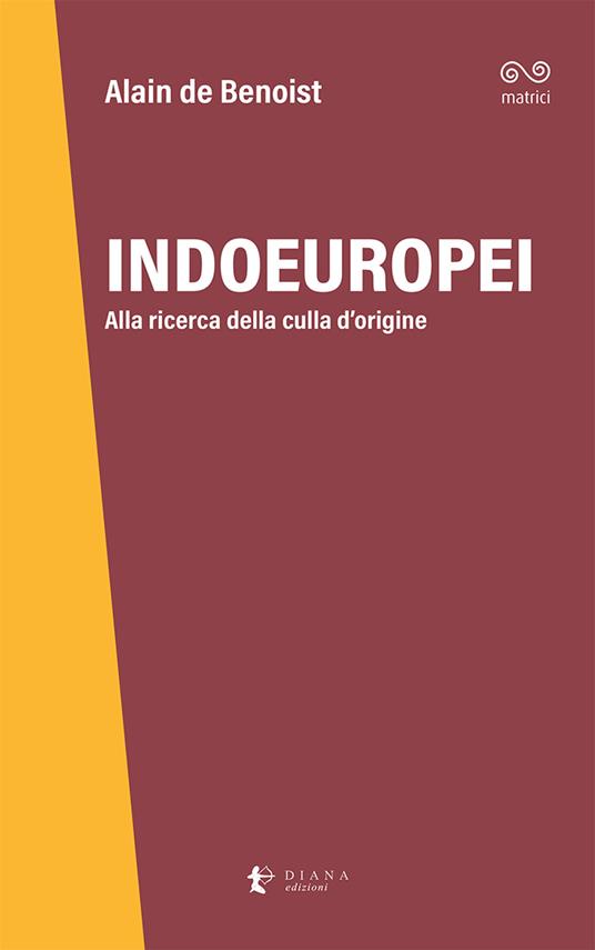 Indoeuropei. Alla ricerca della culla d'origine - Alain de Benoist - copertina