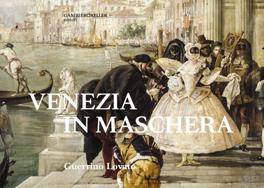 Venezia in maschera - Guerrino Lovato - copertina