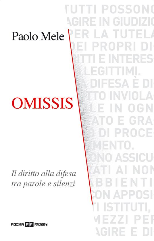 Omissis. Il diritto alla difesa tra parole e silenzi - Paolo Mele - copertina