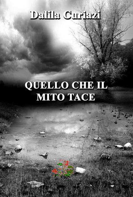 Quello che il mito tace - Dalila Curiazi - copertina