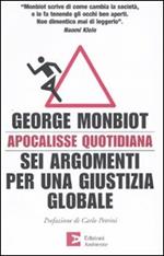 Apocalisse quotidiana. Sei argomenti per una giustizia globale