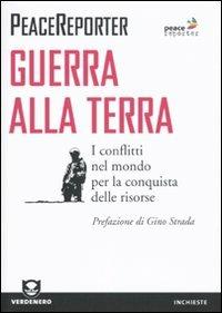 Guerra alla terra. I conflitti nel mondo per la conquista delle risorse - copertina