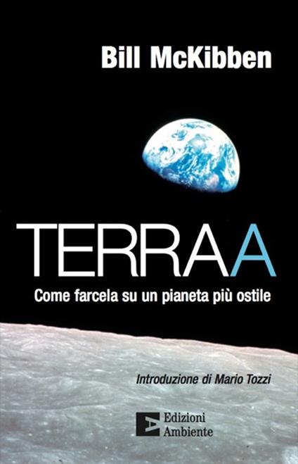 Terraa. Come farcela su un pianeta più ostile - Bill McKibben,E. Lucchetti - ebook