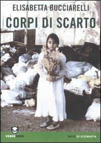 Corpi di scarto - Elisabetta Bucciarelli - copertina