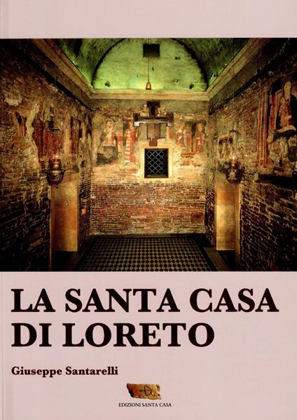 La santa casa di Loreto - Giuseppe Santarelli - copertina