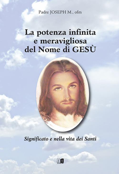 La potenza infinita e meravigliosa del nome di Gesù. Significato e vita dei santi - copertina