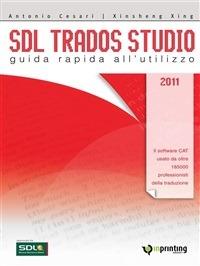 Sdl Trados Studio 2011 - Antonio Cesari,Xinsheng Xing - ebook