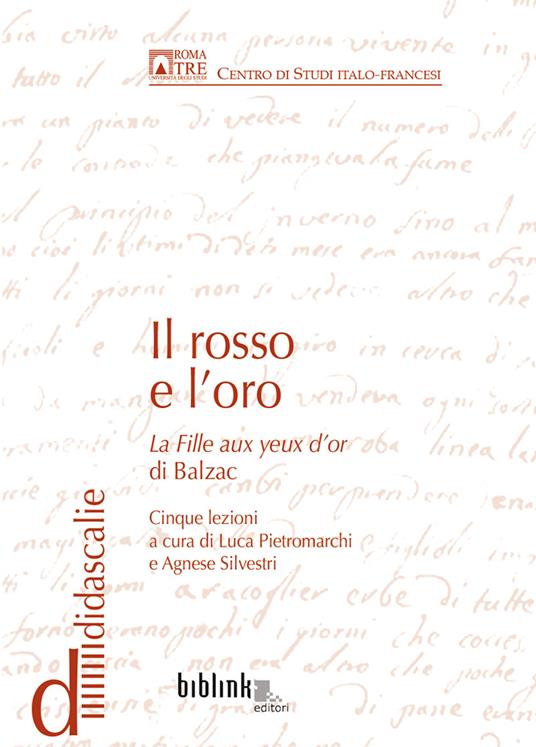 Il rosso e l'oro. La fille aux yeux d'or di Balzac. Cinque lezioni a cura di Luca Pietromarchi e Agnese Silvestri - Alessandra Ginzburg,Susi Pietri,Agnese Silvestri - copertina