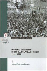 Momenti e problemi di storia politica in Sicilia. 1944-1953 - Sebastiano Finocchiaro - copertina