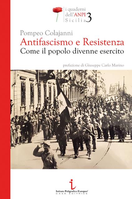 Antifascismo e resistenza. Come il popolo divenne esercito - Pompeo Colajanni - copertina