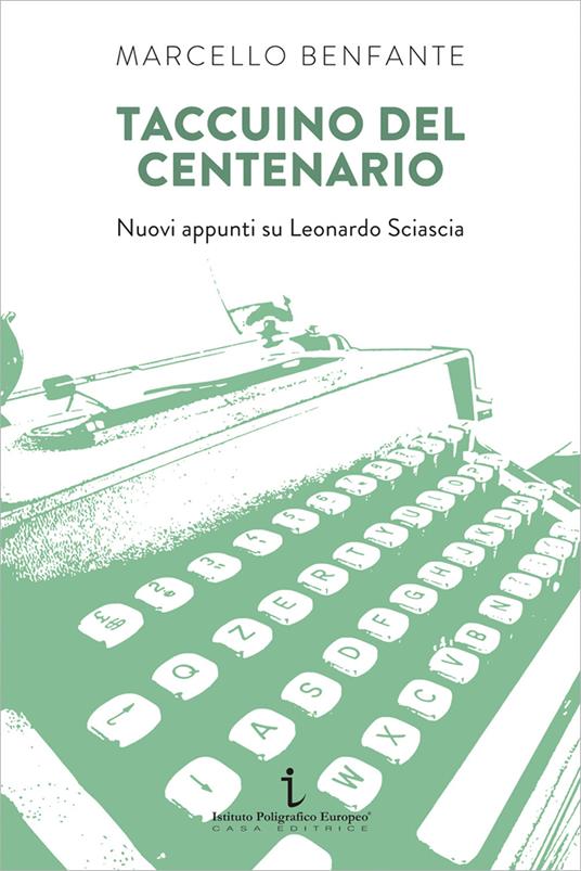 Taccuino del centenario. Nuovi appunti su Leonardo Sciascia - Marcello Benfante - copertina