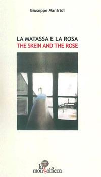 La matassa e la rosa-The Skin and the Rose - Giuseppe Manfridi - copertina