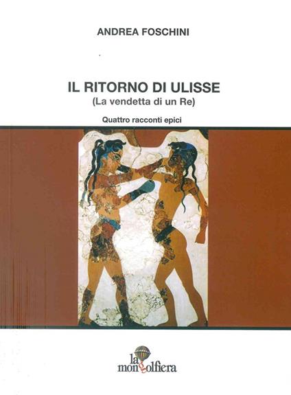 Il ritorno di Ulisse (La vendetta di un re) - Andrea Foschini - copertina