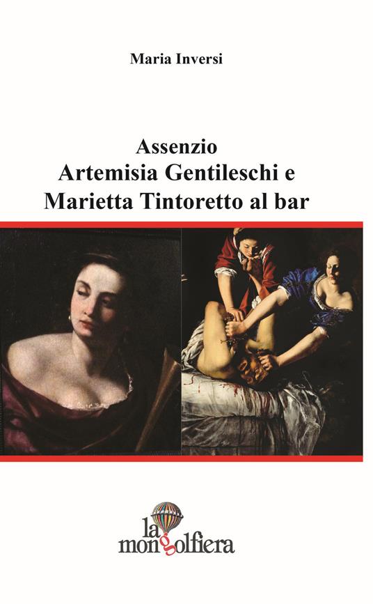 Assenzio. Artemisa Gentileschi e Marietta Tintoretto al bar - Maria Inversi - copertina