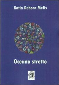 Oceano stretto - Katia Debora Melis - copertina