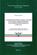 Il pensiero militare e navale italiano. Vol. 3: Dalla Rivoluzione francese alla prima guerra mondiale (1789-1915). Gli aspetti interforze, la guerra marittima e i problemi della Marina.