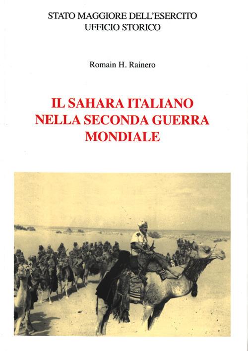 Il Sahara italiano nella seconda guerra mondiale - Romain H. Rainero - copertina