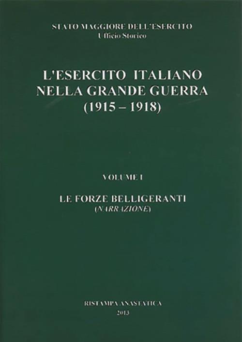 L' esercito italiano nella grande guerra (1915-1918). Relazione ufficiale. Vol. 1: forze belligeranti (Narrazione), Le. - copertina