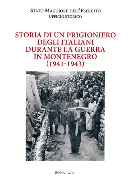 Storia di un prigioniero degli italiani durante la guerra in Montenegro (1941-1943) - Vasko Kostic - copertina