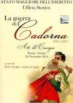 La Guerra di Cadorna 1915-1917. Atti del Convegno (Trieste e Gorizia, 2-4 novembre 2016)