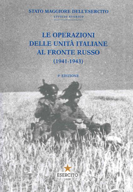 Le operazioni delle Unità italiane al fronte russo (1941-1943) - copertina