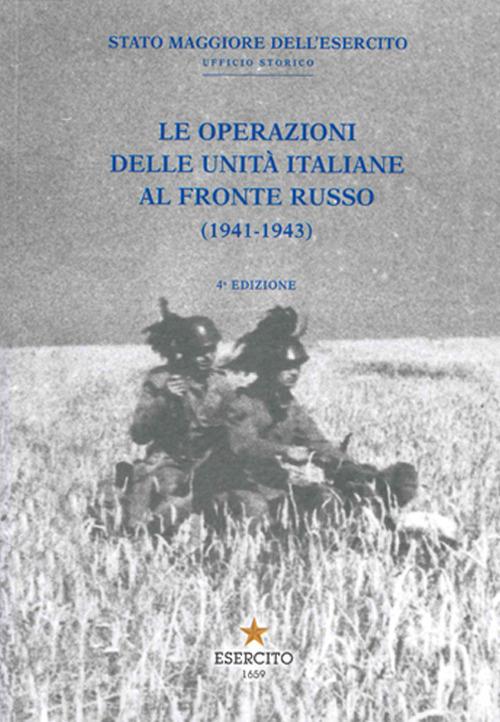 Le operazioni delle Unità italiane al fronte russo (1941-1943) - copertina