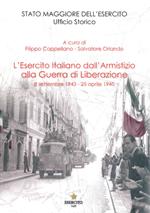 L' Esercito Italiano dall'armistizio alla guerra di Liberazione. 8 settembre 1943-25 aprile 1945