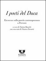 I poeti del duca. Excursus sulla poesia contemporanea a Ferrara