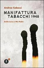 Manifattura Tabacchi 1948. Emilio Lussu e mio padre