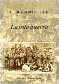 La mia guerra - Girolamo Buccellato - copertina