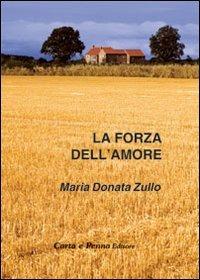 La forza dell'amore - M. Donata Zullo - copertina