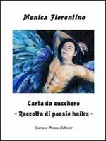 Carta da zucchero. Raccolta di poesie haiku