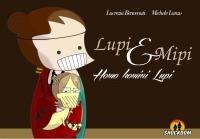 Lupi & mipi. Homo homini lupi - Lucrezia Benvenuti,Michele Lanzo - copertina