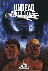 Undead Trinity. Pater - Angelo Ferrari,Riccardo Farina - copertina