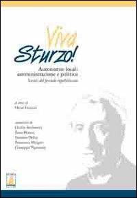 Viva sturzo! Autonomie locali, amministrazione e politica. Scritti del periodo repubblicano - copertina