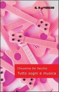 Tutto sogni e musica - Cheyenne De Vecchis - copertina