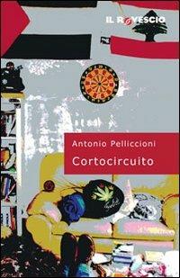 Cortocircuito - Antonio Pelliccioni - copertina