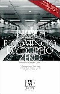 Ricomincio da doppio zero - Pietro Viggiani - copertina